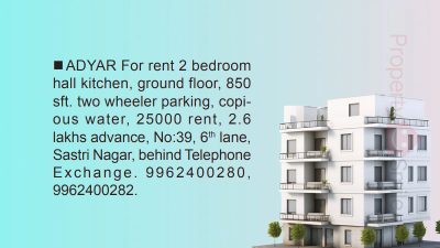 Flat for rent @ Adyar 2 BHK, 850 Sqft - Rs. 25K